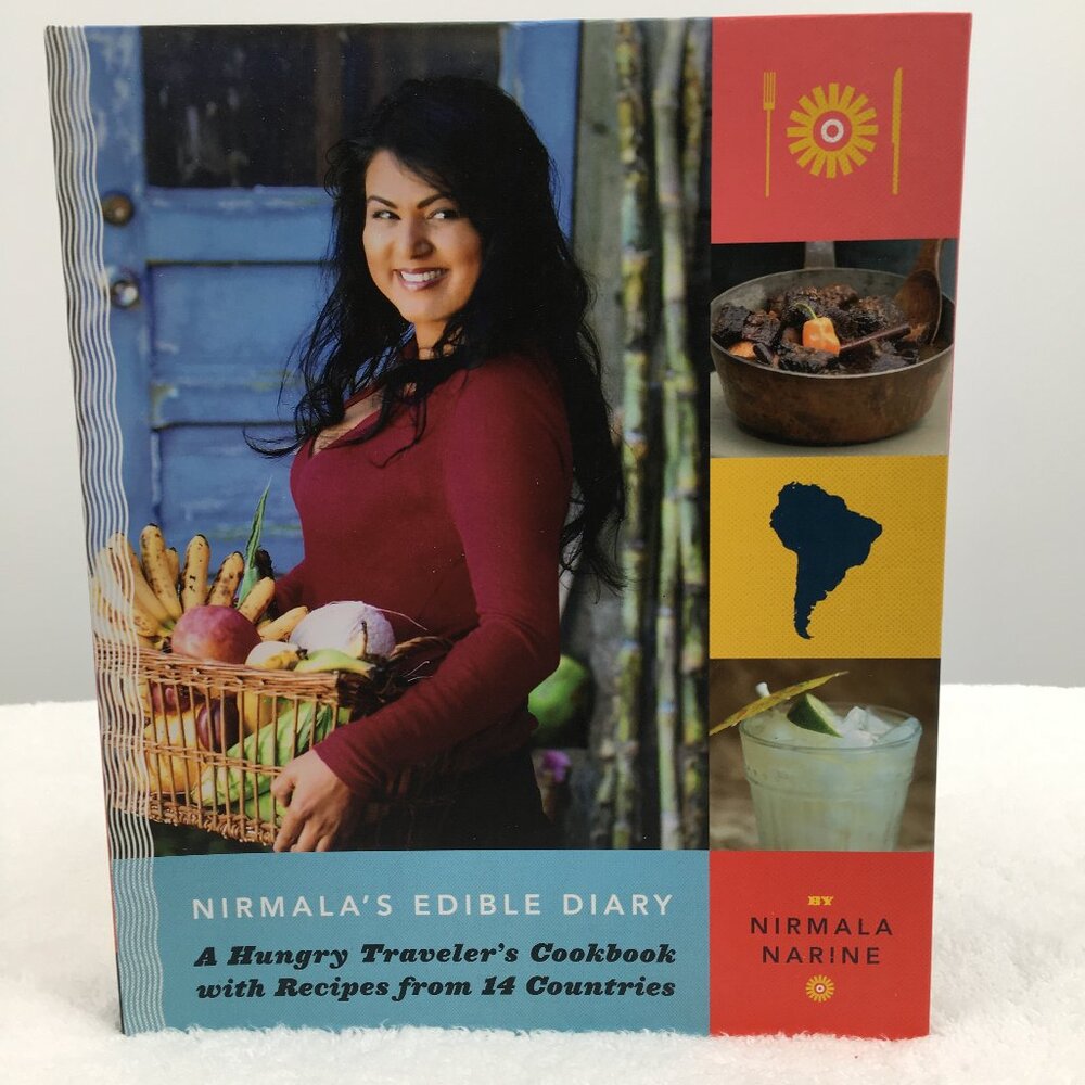 Nirmala's Edible Diary: A Hungry Traveler's Cookbook Nirmala Narine Hardcover